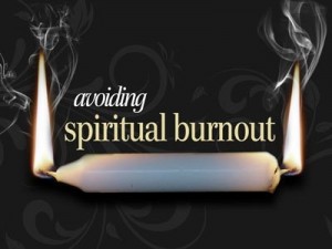 Avoid Spiritual Burnout