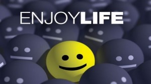 Enjoy Life...