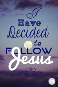 I Have Decided to Follow Jesus