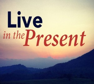 Live in the Present