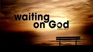 Waitng on God